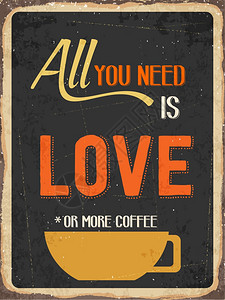 Retro金属符号你只需要爱或更多咖啡eps10矢量格式图片