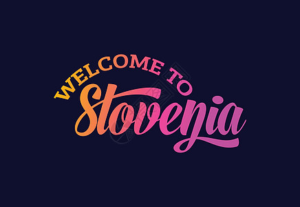 欢迎来到斯洛文尼亚 Word Text 创意字体设计说明 欢迎签署紫色标签国家卡片刻字游客丝带明信片世界首都图片