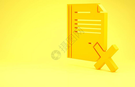 黄色删除文件档图标隔离在黄色背景上被拒绝的文档图标在纸上交叉极简主义概念3d插图图片