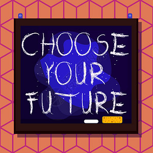 概念手写显示选择你的未来概念意义今天的选择将决定明天的结果不对称不均匀形状的图案图片