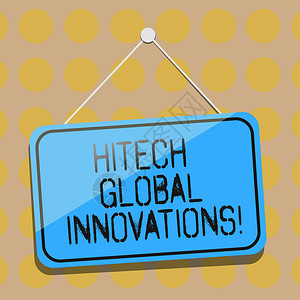 文字书写文本Hitech全球创新世界前沿新兴技术的商业概念空白悬挂彩色门窗标牌与反背景图片