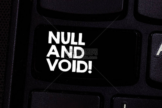 显示Null和Void的概念手写商务照片文本取消合同没有法律效力无效键盘意图创建计算图片