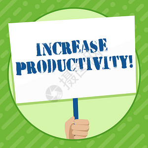 显示提高生产力的书写笔记提高生产过程效率的商业理念手持白色标语牌图片