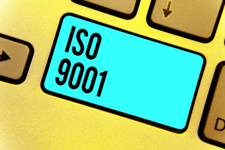 手写文本 Iso 9001。概念意义设计帮助组织确保满足客户的需要键盘蓝键意向创建计算机计算反射文档