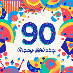 生日快乐九十90年趣味设计与数字, 文本标签和多彩的装饰。是聚会请柬或贺卡的理想选择。Eps10 矢量