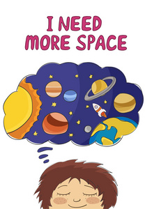我需要更多的空间口号与男孩梦想太空探险。卡片海报印刷品和其他设计的矢量卡通插图