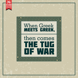 当希腊会见希腊。谚语