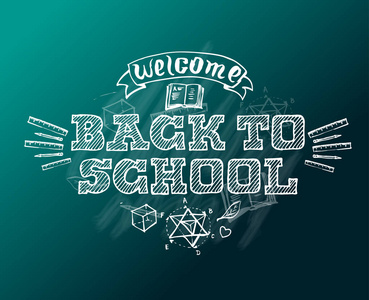 欢迎回到学校背景绿色黑板。矢量会徽与教育设计要素