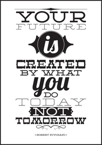 你的未来是由你今天不是明天做创建