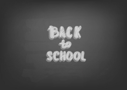 回到学校粉笔在黑板上刻字。季节促销卡模板。教育横幅与装饰。矢量插图
