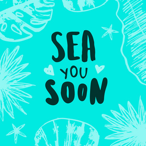 海您很快夏天假日和假期向量例证。海贝壳和海浪的背景。时尚印刷, t恤, 贺卡和横幅设计。手写书法语录