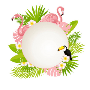 夏季花卉设计模板。热带树叶巨嘴鸟和火烈鸟矢量插画