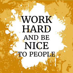 激励报价。努力工作, 对人友善。在橙色背景上