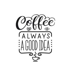 刻字引述咖啡是总是一个好主意