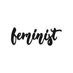 女权主义手画的刻字词关于女权主义孤立在白色背景。有趣的画笔墨水题字为相片叠加, 贺卡或印刷品, 海报设计