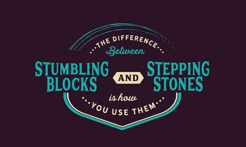 绊脚石和垫脚石的区别在于你如何使用它们
