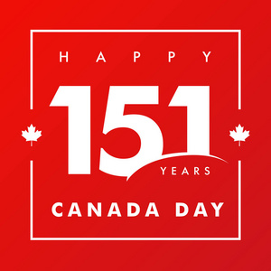 151周年纪念加拿大快乐日红旗。 加拿大日国家假日与矢量文本和红色枫叶。 庆祝加拿大1867年独立周年