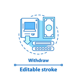撤回货币概念图标。 自动取款机想法细线插图。 把钱拿出来。 提款机。 矢量孤立轮廓绘制。 可编辑行程