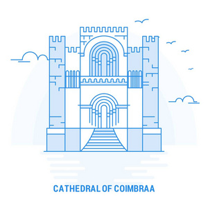 科英布拉蓝色地标大教堂。 创意背景及海报模板