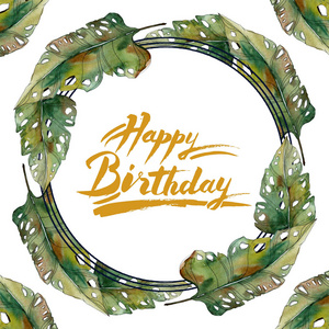 异国情调的热带绿色棕榈叶框架水彩插图与快乐的生日字母。
