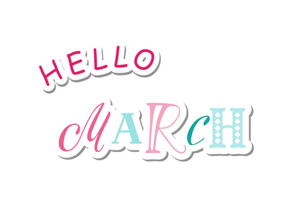 彩色字母Hello March，不同字母，蓝色和粉红色，剪纸风格，白色背景阴影，日历贴纸，装饰，规划师，日记海报