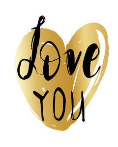爱你的贺卡。 情人节快乐的短语。 刻字插图。 现代毛笔书法文字和金色的心孤立在白色的背景上。