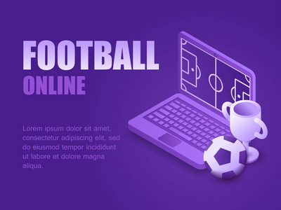 矢量插图等距足球场上的屏幕笔记本电脑球和冠军杯。 平面设计背景足球比赛现场直播。 概念足球在线。