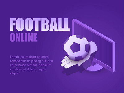 概念足球在线。 矢量插图等距手与足球的监控计算机。 足球游戏现场登陆