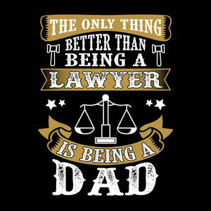 唯一比当律师更好的事情就是当爸爸。父亲节