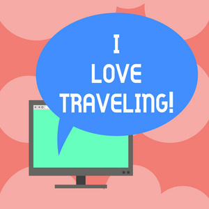 写的笔记显示我喜欢旅行。商业照片展示佩服使旅程典型的一些长度与车辆安装计算机显示器空白屏幕与椭圆形的彩色语音泡泡