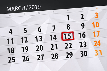 2019年3月日历计划, 截止日期, 15日星期五
