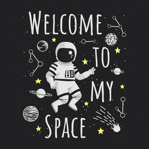 欢迎来到我的空间矩形矢量插图，海报，t恤设计..单色卡通宇航员在黑暗的背景上与行星彗星星座和黄色恒星制作和平标志。