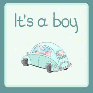 s a boy. Greeting card for baby with car vector illustration