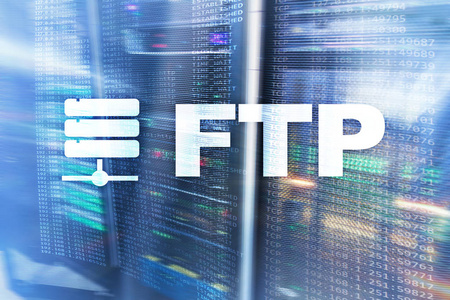 Ftp 文件传输协议。互联网与通信技术概念