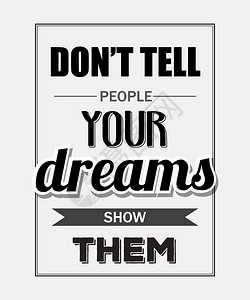 不要告诉人们你的梦想展示给他们看矢量插图图片