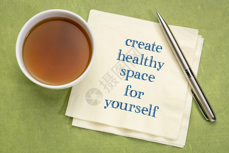 为自己创造健康空间在餐巾纸上加一杯茶的鼓舞人心文字图片