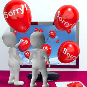 抱歉从计算机显示在线道歉或报复的气球抱歉从计算机显示在线道歉或报复的气球图片