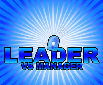 领导者Versus管理者WordsDepicts监督Vs领导与遵守规则和系统相比的企业家愿景3d说明图片