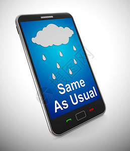 与通常一样的概念意指总是一样或没有区别未变或没有改经常发生的情况3d插图移动电话显示雨天气预报图片