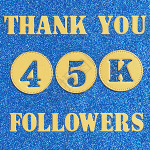 晋升休息感谢45K0名追随者在金字母和数中传递信息辉煌的蓝背景社交网络的朋友追随者黑色的图片