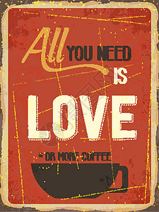 Retro金属标志 只要爱或更多咖啡乐趣杯子艺术产品喜悦插图广告横幅性格划痕图片