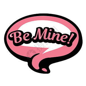 明亮的粉色矢量言语泡沫Be Mine 在白色背景中隔绝的多彩情感图标 动画和漫画风格涂鸦绘画讲话艺术横幅气泡卡通片演讲思考说话图片