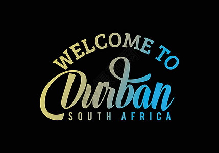 欢迎来到德班南非 Word 文本创意字体设计插图欢迎 sig图片