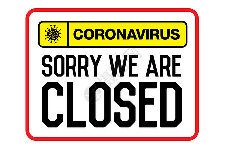 关于公共场所检疫措施的信息警告标志 抱歉 我们关门了 冠状病毒新闻 限制和警告 COVID19 向量 网页印刷横幅传单办公室生物图片