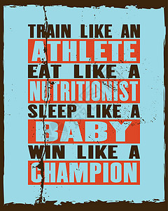 鼓舞人心的动机引述文本像运动员一样训练像营养师一样吃像婴儿一样睡觉像冠军一样获胜 矢量排版海报和 T 恤设计理念蓝色生活横幅框架图片