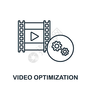 视频优化图标 来自视频制作集合的线条元素 用于网页设计 信息图表等的线性视频优化图标标志图片