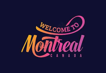欢迎来到蒙特利尔 加拿大字体设计说明 欢迎签署图片