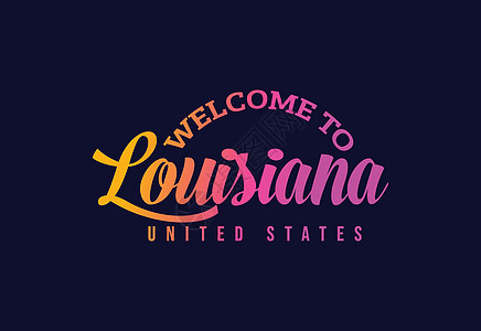欢迎来到美国路易斯安那州创意字体设计说明 欢迎签署图片