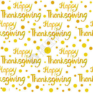 水彩快乐感恩节词无缝模式与圆点 黄色橙色的短语字体字体 贺卡海报的秋天秋天版式 传统的美国丰收节 背景设计图片