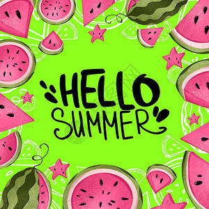 以亮绿色背景在夏日上用粉红色的西瓜片和坑子打招呼标语海报布料卡片纸张图片